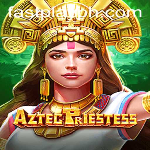 Discover the Thrilling World of AztecPriestess: A FASTPLAY Adventure