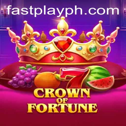 Unlocking the Secrets of CrownofFortune with FASTPLAY